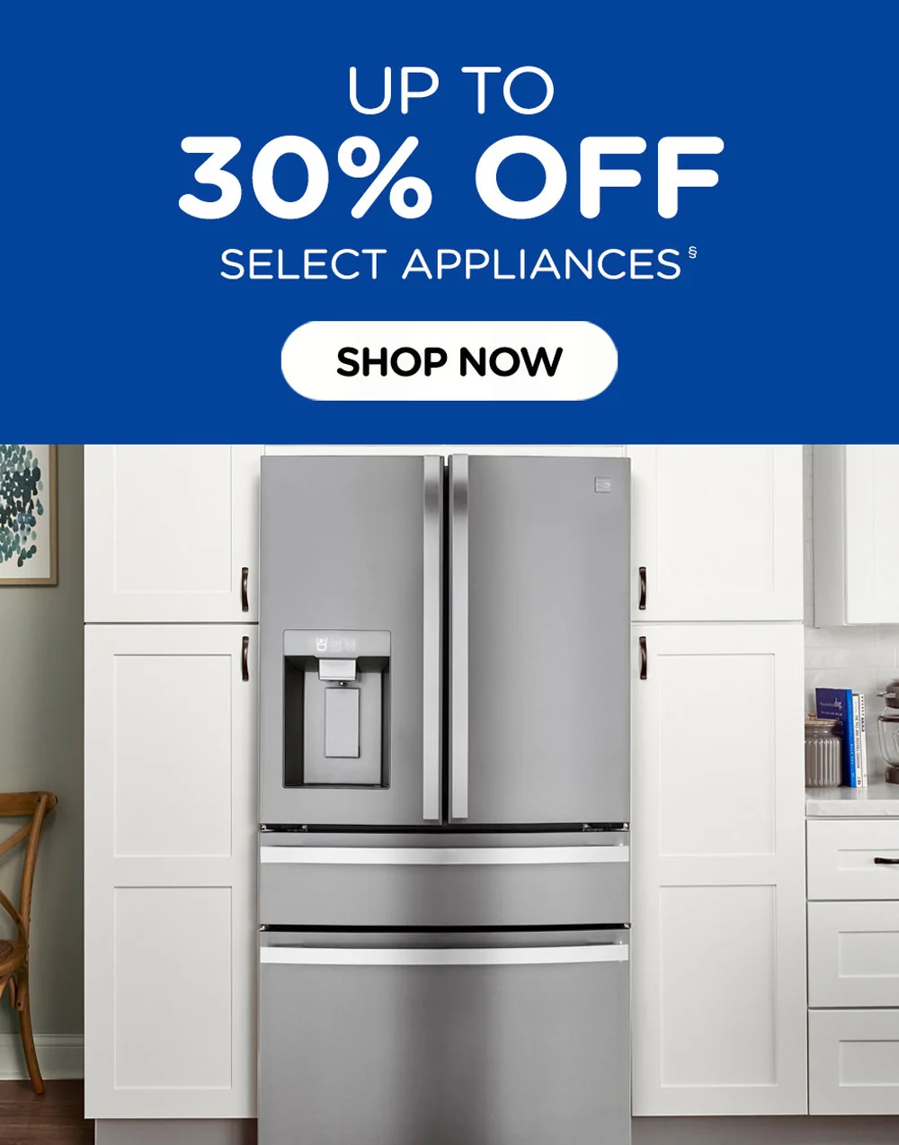 Up to 30% off select appliances. Shop now