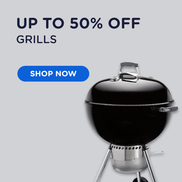 Up to 50% Off Grills. Shop now.