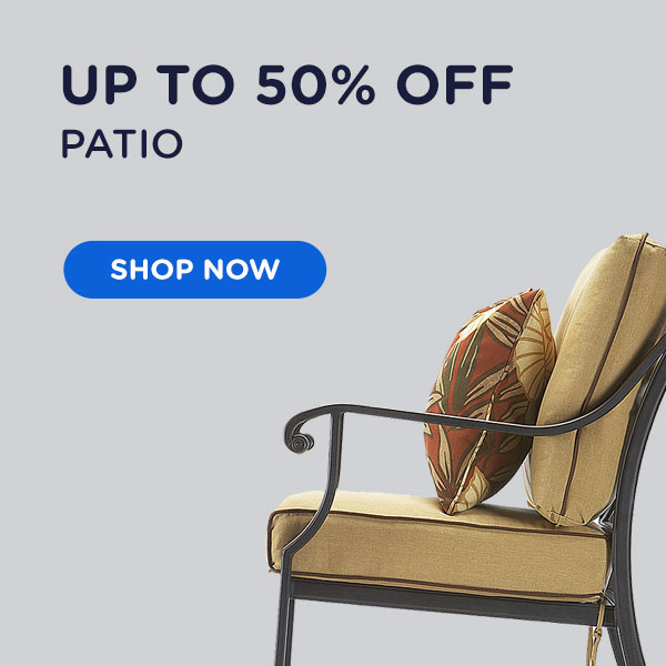 Up to 50% Off Patio. Shop now.